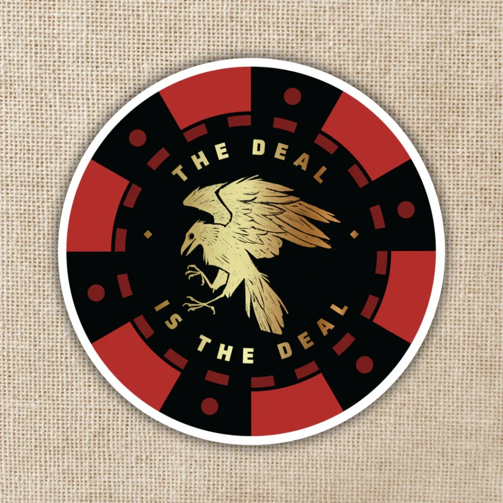 The Deal Is the Deal Sticker | Six of Crows